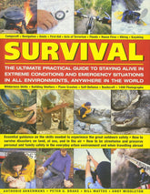 Survival: The Ultimate Practical Guide to Staying Alive in Extreme Conditions and Emergency Situations